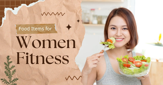 Food Items for Women Fitness
