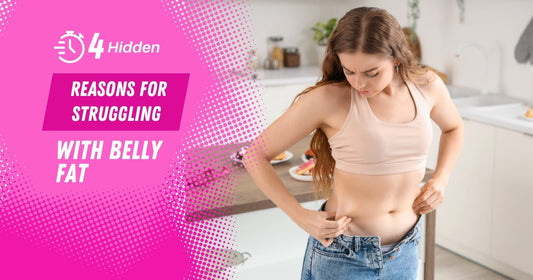 Why are you Struggling With Belly Fat? Know These 4 Hidden Reasons