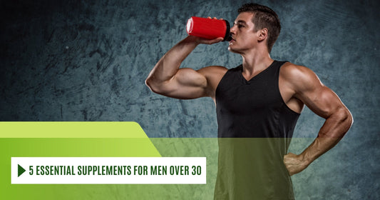 Top 5 Supplements Every Man Needs Over 30